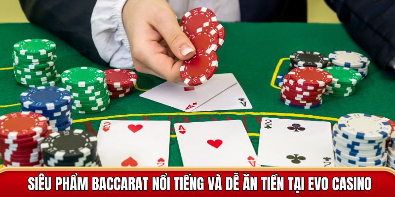 Game baccarat tại evo casino 33win