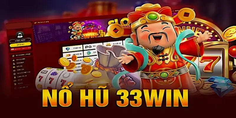 khuyến mãi 33win nổ hũ