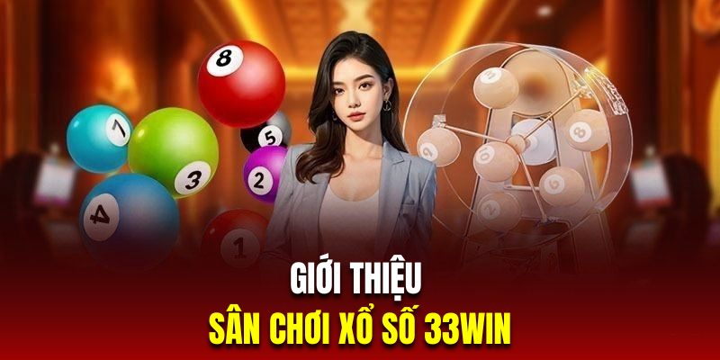 Giới thiệu xổ số 33win