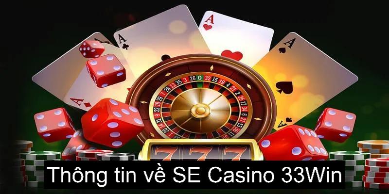 Giới thiệu se casino 33win